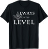 Freemason T Shirt Always On The Level