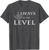 Freemason T Shirt Always On The Level