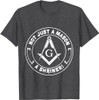 Not Just a Mason a Shriner - Masonic Freemason T-Shirt