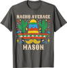 NACHO AVERAGE MASON Funny Birthday Personalized Name Boy T-Shirt