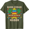 NACHO AVERAGE MASON Funny Birthday Personalized Name Boy T-Shirt