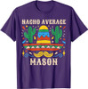 NACHO AVERAGE MASON Funny Birthday Personalized Name Boy T-Shirt