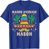 NACHO AVERAGE MASON Funny Birthday Personalized Name Boy T-Shirt