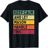 Keep Calm And Let Mason Handle This Funny Retro Quote T-Shirt