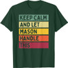 Keep Calm And Let Mason Handle This Funny Retro Quote T-Shirt