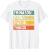I'm Mason Doing Mason Things Funny Personalized Quote T-Shirt