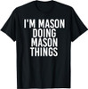 I'M MASON DOING MASON THINGS Funny Birthday Name Gift Idea T-Shirt