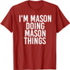 I'M MASON DOING MASON THINGS Funny Birthday Name Gift Idea T-Shirt