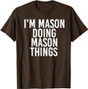 I'M MASON DOING MASON THINGS Funny Birthday Name Gift Idea T-Shirt