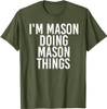 I'M MASON DOING MASON THINGS Funny Birthday Name Gift Idea T-Shirt