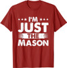 Mason Profession I'm Just The Mason T-Shirt