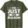 Mason Profession I'm Just The Mason T-Shirt