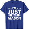 Mason Profession I'm Just The Mason T-Shirt