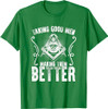 Taking Good Men Masonry Freemasonry Masonic Freemason T-Shirt