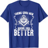 Taking Good Men Masonry Freemasonry Masonic Freemason T-Shirt