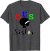 OES Order of the Eastern Star - Sistar - Sisterhood T-Shirt
