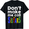 OES Eastern Star Order Funny Don't Make Me Call My Sistars T-Shirt