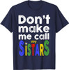 OES Eastern Star Order Funny Don't Make Me Call My Sistars T-Shirt