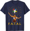 OES Sisters FATAL Beautiful Queen Order of the Eastern Star T-Shirt