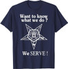 Want To Know What We Do OES We Serve Order of Eastern Star T-Shirt