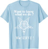 Want To Know What We Do OES We Serve Order of Eastern Star T-Shirt