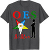 OES Sistar Sister Order of the Eastern Star Parents' Day T-Shirt