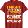 Hoj-jutsu Look Like I‘m Listening T-Shirt