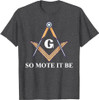 So Mote It Be Freemason Masonic T-Shirt