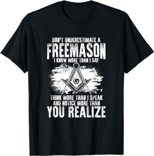 Masonry Freemasonry Masonic Don't Underestimate A Freemasons T-Shirt