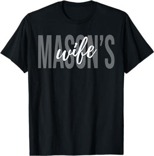 Mason's Wife Freemasonry  Master Freemason Wife T-Shirt