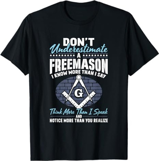 Freemasonry Masonry Masonic Don't Underestimate A Freemasons T-Shirt