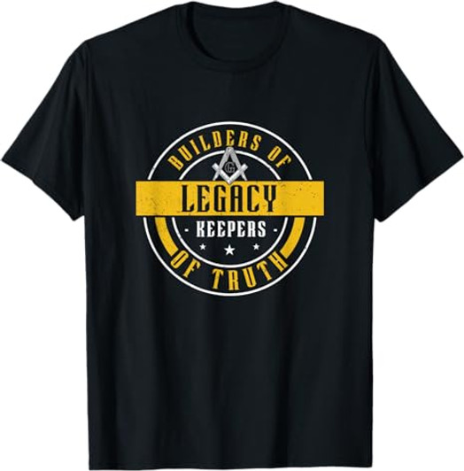 Freemasonry Builders Of Legacy Masonic Proud T-Shirt