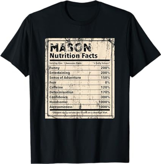 Mason Nutrition Facts Funny Name Humor Nickname Sarcasm T-Shirt