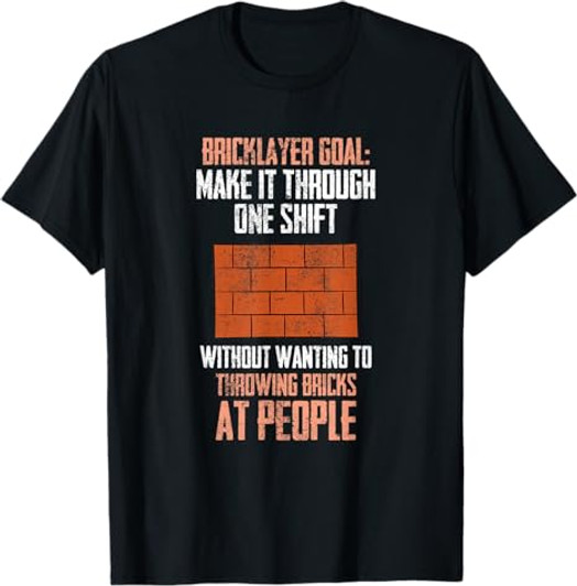 Bricklayer Brick Mason Masons Masonry - Funny Bricklayer T-Shirt