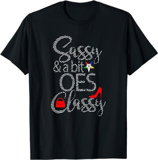 OES Style Sassy & Classy Diva Order Of The Eastern Star T-Shirt
