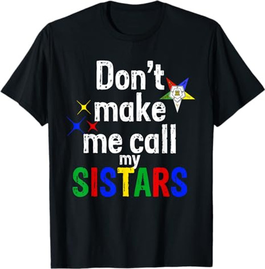Order Of The Eastern Star OES Funny Call My Sistars Fatal T-Shirt