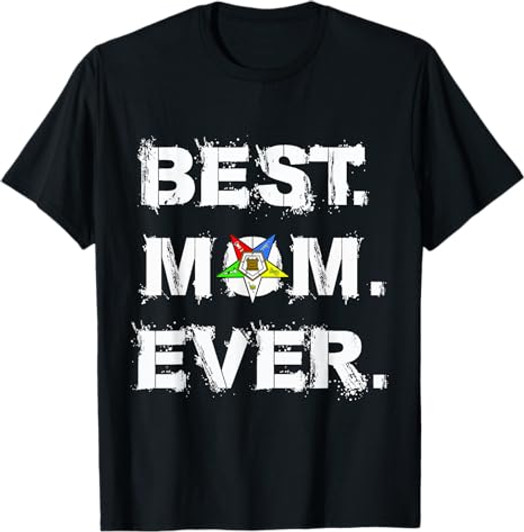 Best OES Mom Ever Order of the Eastern Star Parents' Day T-Shirt