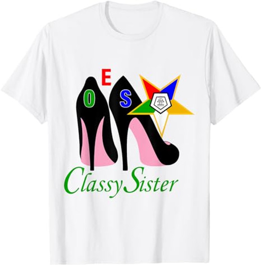 OES Classy Sister Platform The Eastern Star Mother's Day T-Shirt