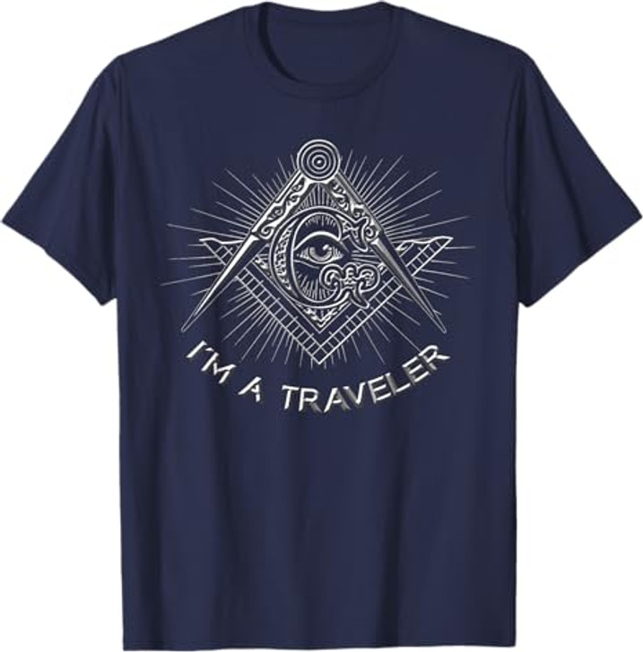 I'M A TRAVELER MASONIC FREEMASON T-SHIRT