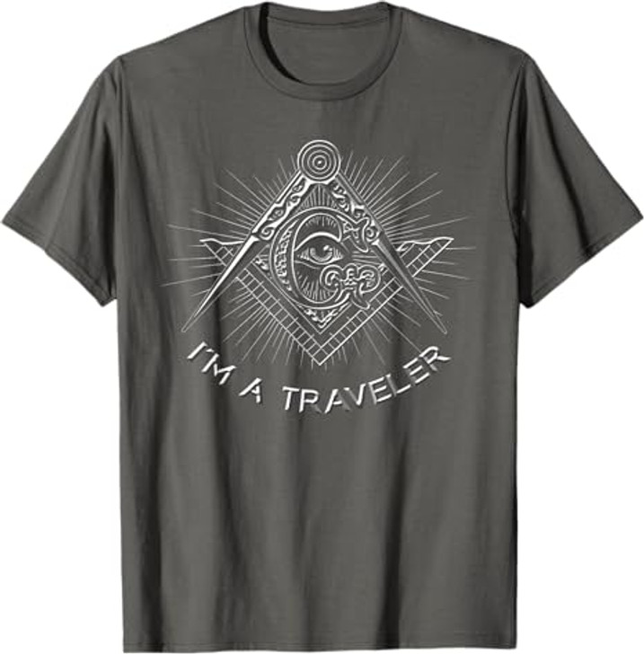 I'M A TRAVELER MASONIC FREEMASON T-SHIRT