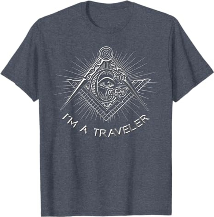 I'M A TRAVELER MASONIC FREEMASON T-SHIRT