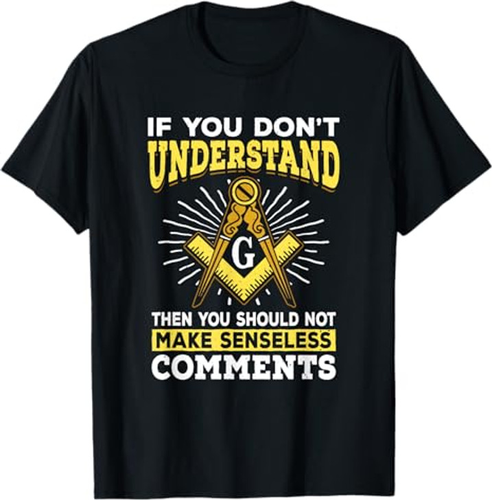Freemason Quotes Masonry Masonic Freemasons Freemasonry T-Shirt