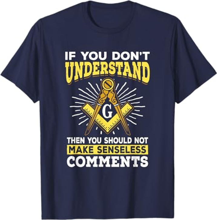 Freemason Quotes Masonry Masonic Freemasons Freemasonry T-Shirt