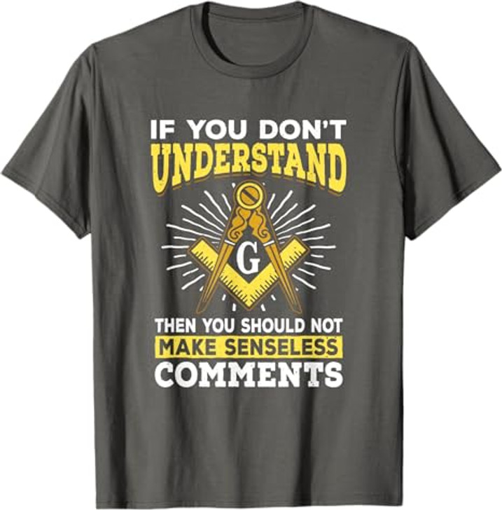 Freemason Quotes Masonry Masonic Freemasons Freemasonry T-Shirt