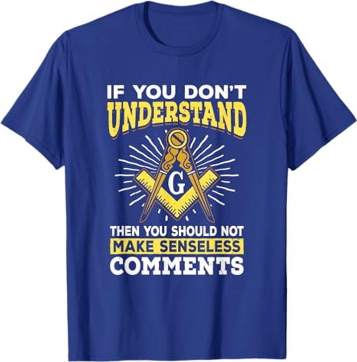 Freemason Quotes Masonry Masonic Freemasons Freemasonry T-Shirt