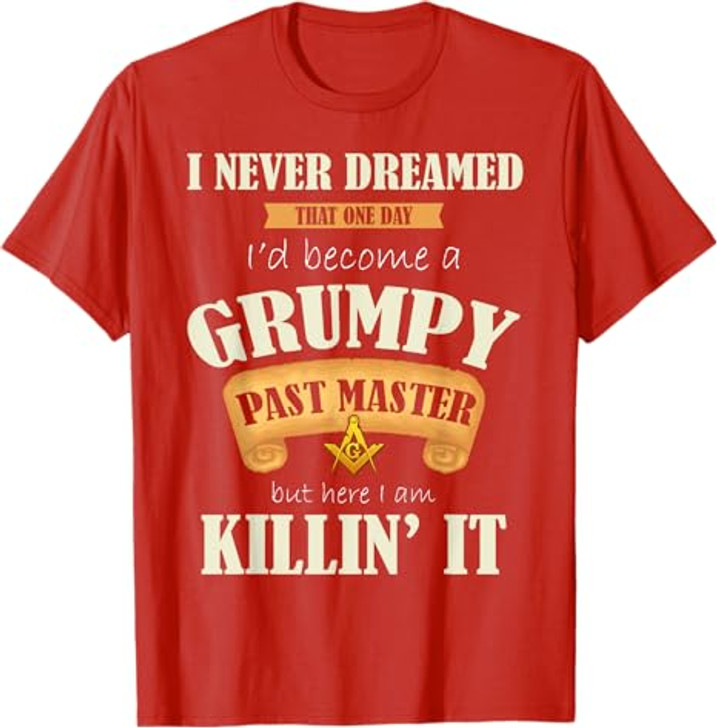 Grumpy Past Master - Masonic Gift / Gift For Freemasons T-Shirt