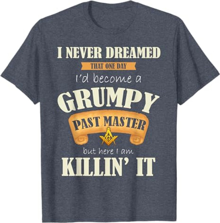 Grumpy Past Master - Masonic Gift / Gift For Freemasons T-Shirt