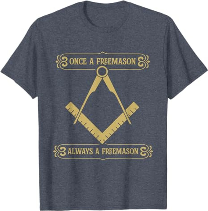 Once A Freemason Always - Masonic Freemason T-Shirt