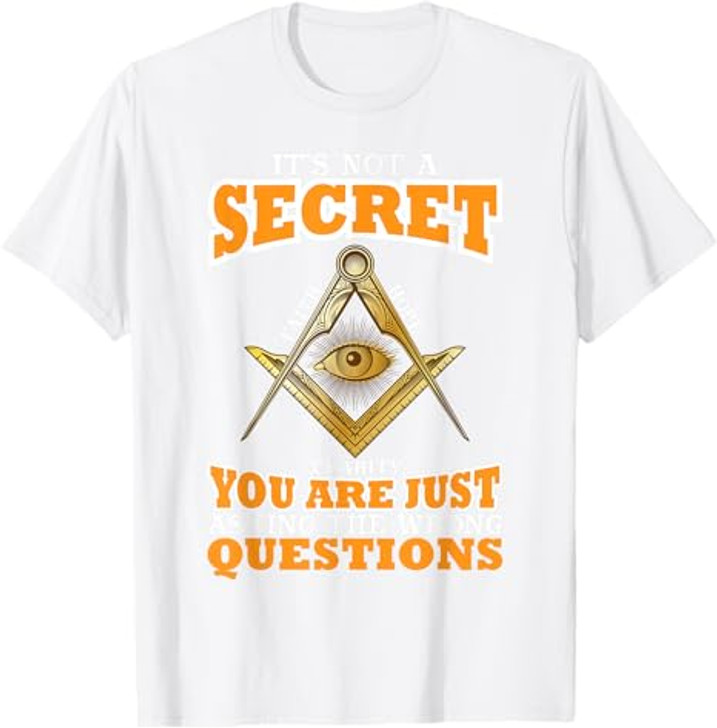 Its Not A Secret Freemason Masonic Master Freemasonry T-Shirt