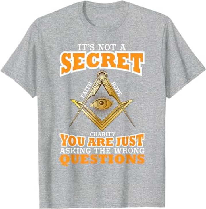Its Not A Secret Freemason Masonic Master Freemasonry T-Shirt